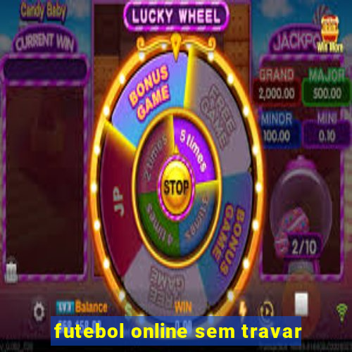 futebol online sem travar